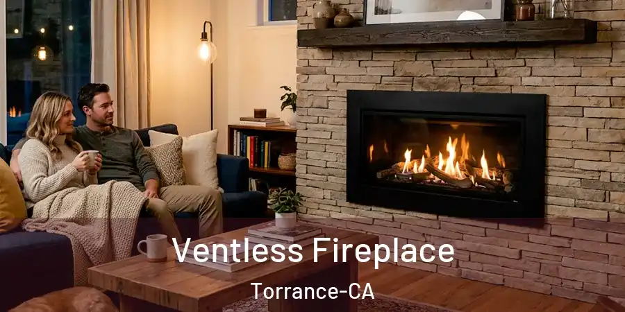 Ventless Fireplace Torrance-CA