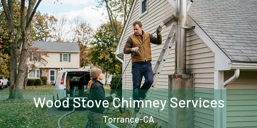  Wood Stove Chimney Services Torrance-CA